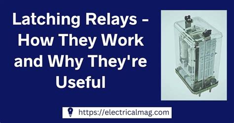 Latching Relays How They Work And Why Theyre Useful Electricalmag
