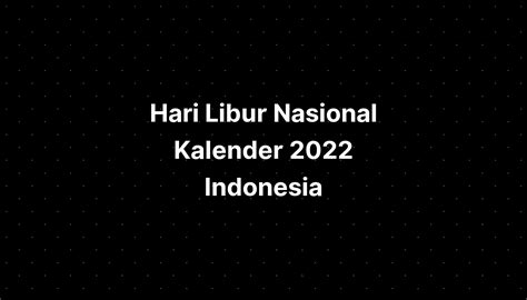 Hari Libur Nasional Kalender 2022 Indonesia Imagesee