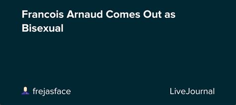 francois arnaud comes out as bisexual oh no they didn t — livejournal
