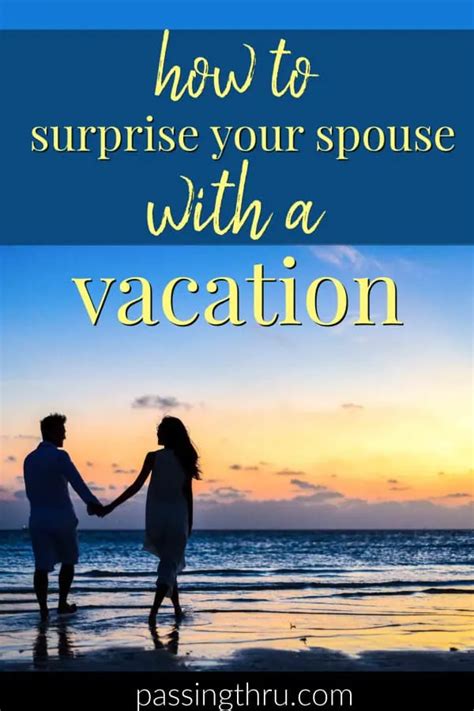 Ideas To Surprise Your Spouse With A Vacation Passing Thru For The