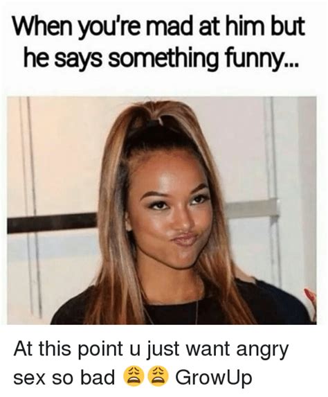 25 Best Memes About Angry Sex Angry Sex Memes