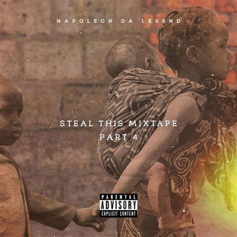 Napoleon Da Legend Steal This Mixtape 4 Lyrics And Tracklist Genius