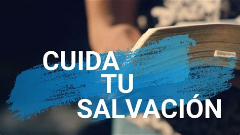 Cuida Tu Salvación Youtube