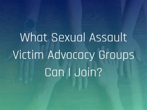What Sexual Assault Victim Advocacy Groups Can I Join