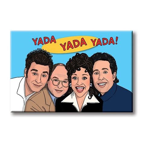 Yada Yada Yada Seinfeld Magnet The Bullish Store