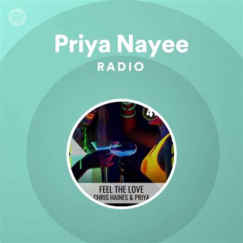 Priya Nayee Radio Playlist By Spotify Spotify