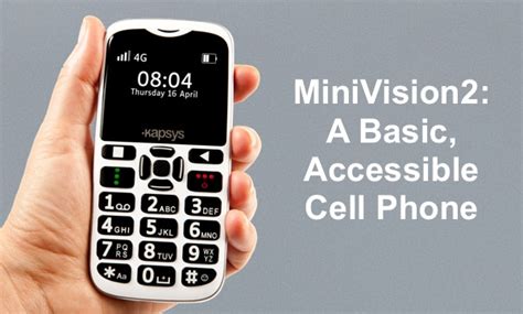 Minivision2 A Simple Cell Phone For People Who Are Blind Or Visually