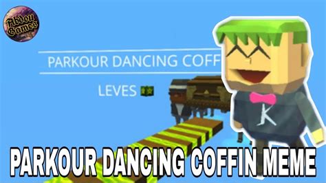 Kogama Parkour Dancing Coffin Meme ⚰️🕺my Map Youtube