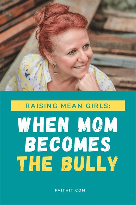 Raising Mean Girls When Mom Becomes The Bully