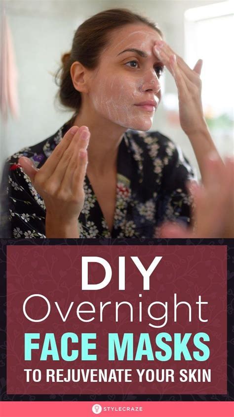 Easy DIY Overnight Face Masks To Rejuvenate Your Skin Overnight Face Mask Diy Overnight
