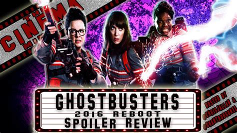Ghostbusters 2016 Reboot Spoiler Review The Cinema Minute