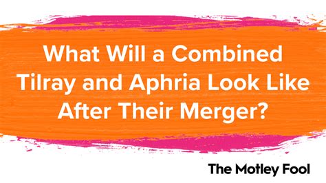 What Will A Combined Tilray And Aphria Look Like After Their Merger