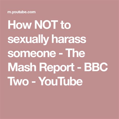 How NOT To Sexually Harass Someone The Mash Report BBC Two