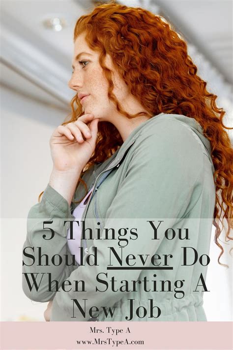 Don't let a lack of direct experience or a degree hold you back. 5 Things You Should Never Do When Starting A New Job - Mrs ...