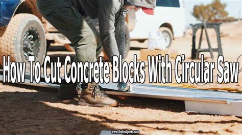 How To Cut Concrete Blocks With a Circular Saw (8 Steps) - The Tool Geeks