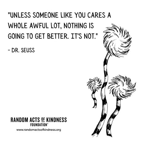 Random Acts Of Kindness Kindness Quote Unless Someone Like You