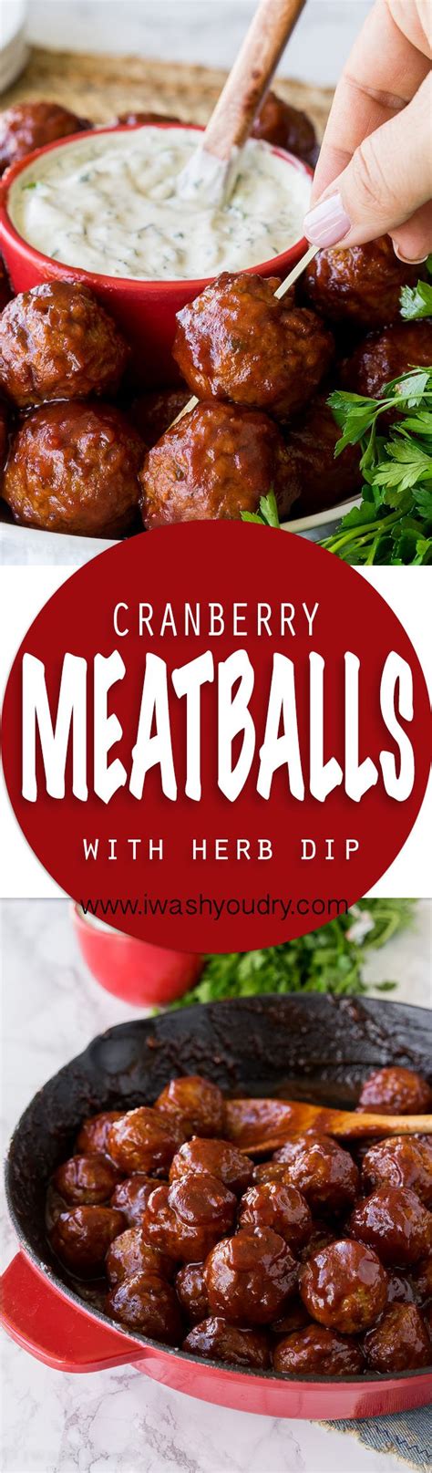 Cranberry Meatballs With Sour Cream Herb Dip I Wash You Dry