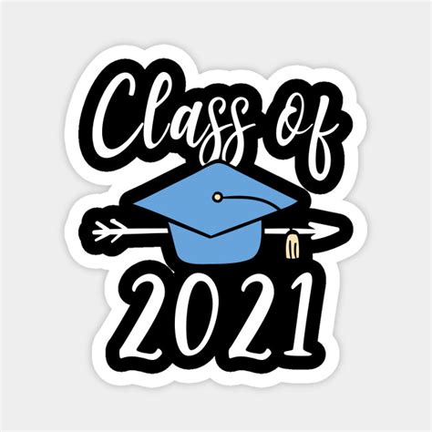 Class Of 2021 Senior Graduation Class Of 2021 Magnet Teepublic