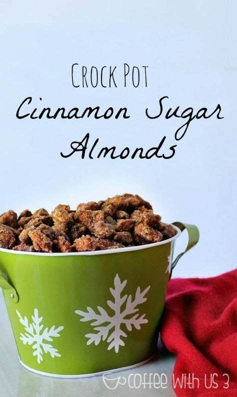 Crock Pot Cinnamon Sugar Almonds Recipe Cinnamon Sugar Almonds