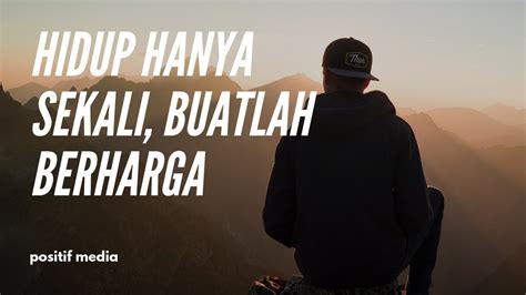 hidup hanya sekali buatlah berharga video motivasi subtitle indonesia youtube