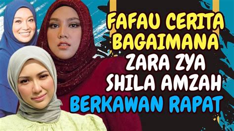 Macam Mana Zara Zya And Shila Amzah Boleh Berkawan Rapat Fafau Cerita