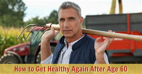 How To Get Healthy Again Even After Age 60 • Over Fifty And Fit