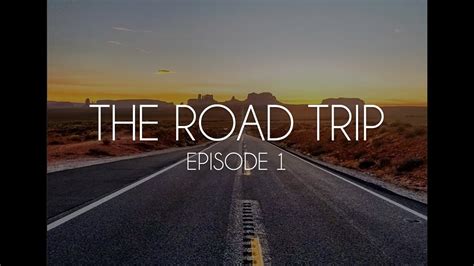 The Road Trip Episode 1 Youtube