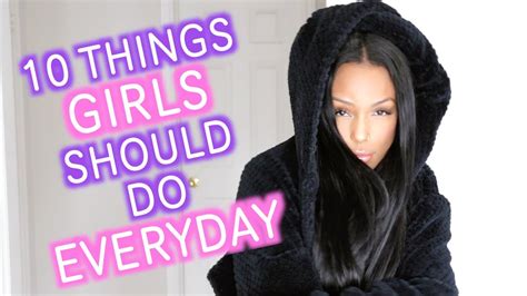 10 Things Girls Should Do Everyday Urban Gyal