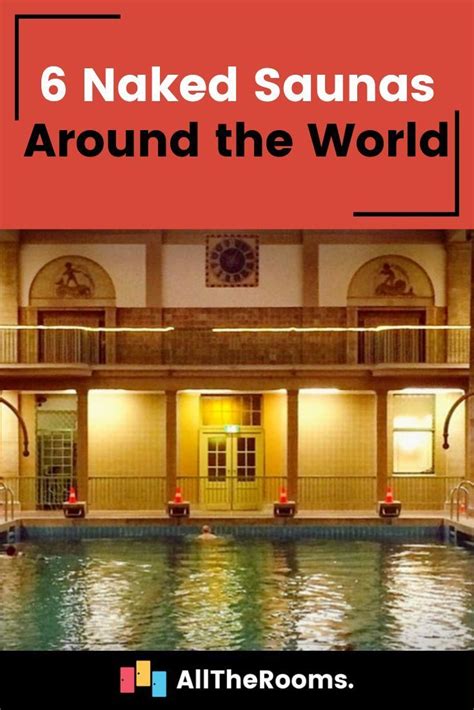 6 best naked saunas around the globe alltherooms the vacation rental experts sauna around