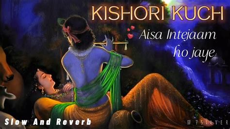 Kishori Kuch Aisa Intejaam Ho Jai Slow And Reverb Jai Shree Radhe Krishna Youtube