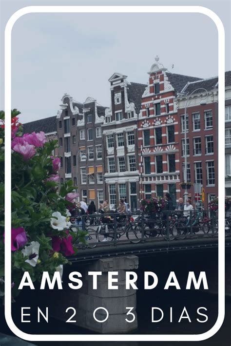Guía Para Recorrer Amsterdam En 2 O 3 Días Amsterdam Viajes Y