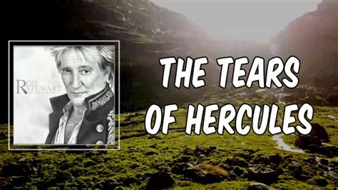 Lyric The Tears Of Hercules By Rod Stewart Youtube