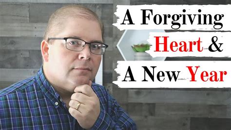 A Forgiving Heart And A New Year Youtube