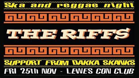 Ska And Reggae Night Feat The Riffs Dakka Skanks Lewes Con Club