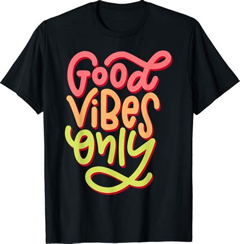 Cool Good Vibes T Shirt Motivational Good Vibes Only Quotes T Shirt