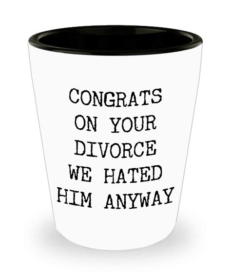 Happy Divorce Gag Ts For Women Congrats On Your Divorce We Hated Him Anyway Funny Ceramic