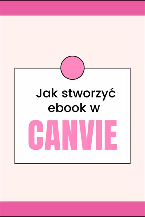 Jak Zrobi Ebook W Canvie Grafika Dla Laika