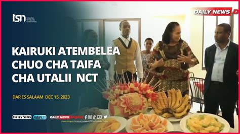 Kairuki Atembelea Chuo Cha Taifa Cha Utalii Nct Youtube