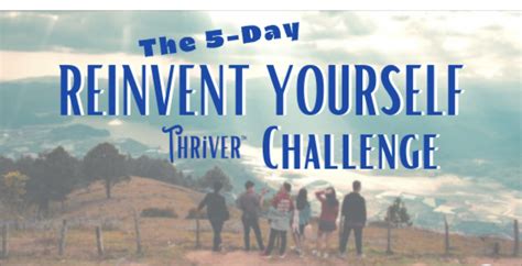 5 Day Reinvent Yourself Thriver Challenge Try Thriver Certified