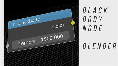 Blender The Black Body Node And Colour Temperature Youtube