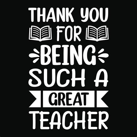 Thank You For Being Such A Great Teacher The Teacher Quotes T Shirt