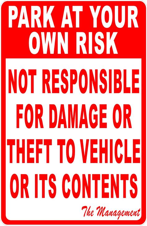 Park At Own Risk Sign Not Responsible For Theft Or Damage To Vehicle