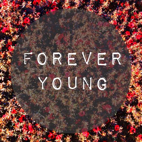 Forever Young Pictures Photos And Images For Facebook Tumblr