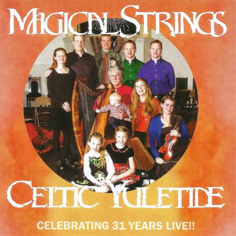 Celtic Yuletide Celebrating 31 Years Live Magical Strings