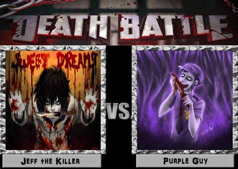 Death Battle Jeff The Killer Vs Purple Guy By Tultsi93 On Deviantart