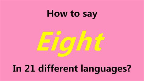 How To Say Eight In 21 Different Languages Youtube