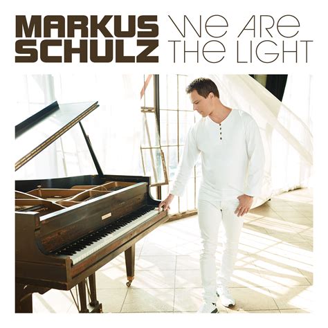 We Are The Light Markus Schulz Official Website
