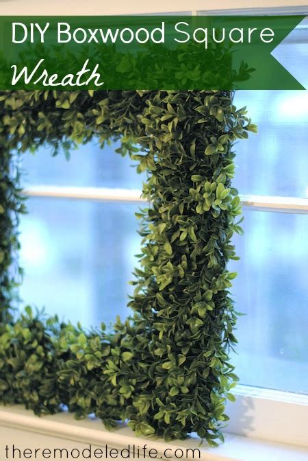 The Remodeled Life Diy Boxwood Square Wreath