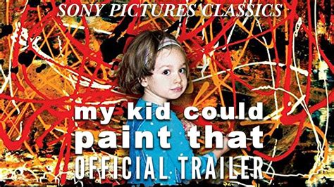 My Kid Could Paint That Official Trailer 2007 Youtube