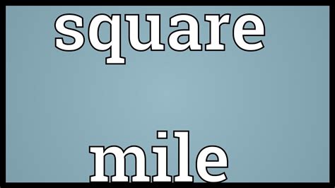 Square Mile Meaning Youtube